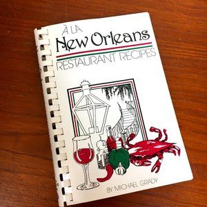 80’s Cookbook  “A La New Orleans Restaurant Recipes” VTG